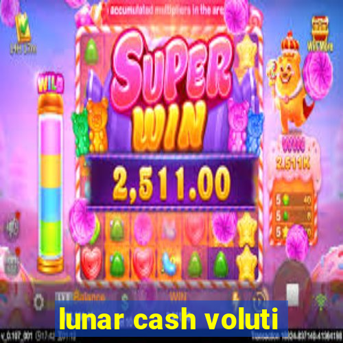 lunar cash voluti